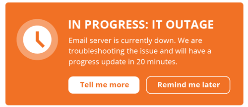 Unplanned IT outage progress notification
